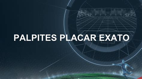 palpites dos jogos de hoje placar exato,palpites certeiros jogos de hoje